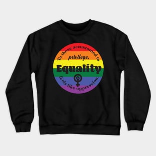 Equality is not oppression, rainbow Crewneck Sweatshirt